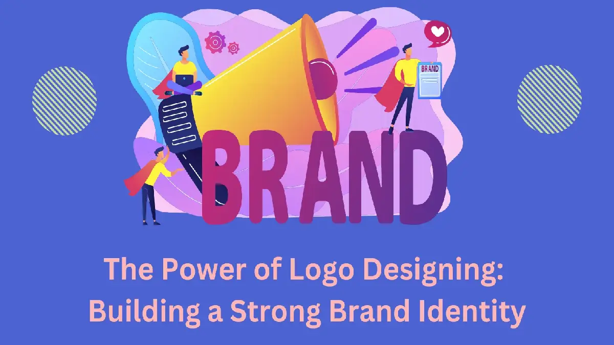 The Power of a Great Logo in Establishing a Strong Brand Identity
